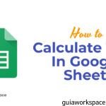Cómo calcular el tiempo en Google Sheets Cómo calcular el tiempo en Google Sheets
