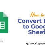 ¿Cómo convertir Excel a Google Sheets? ¿Cómo convertir Excel a Google Sheets?