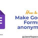 Cómo hacer que los formularios de Google sean anónimos