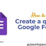 Cómo crear un cuestionario en Formularios de Google Cómo crear un cuestionario en Formularios de Google