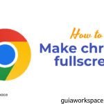 Cómo hacer Chrome en pantalla completa