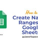 ¿Cómo crear rangos con nombre en Google Sheets? ¿Cómo crear rangos con nombre en Google Sheets?